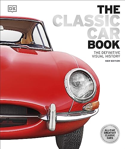 The Classic Car Book: The Definitive Visual History (DK Definitive Transport Guides) von DK